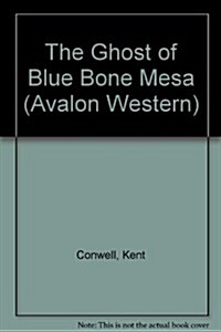Ghost of Blue Bone Mesa (Hardcover)