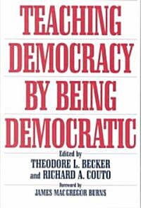 Teaching Democracy by Being Democratic (Paperback)
