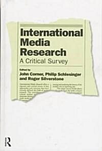 International Media Research : A Critical Survey (Hardcover)