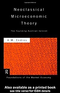Neoclassical Microeconomic Theory : The Founding Austrian Vision (Hardcover)