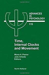 Time, Internal Clocks and Movement: Volume 115 (Hardcover, Reprinted from)