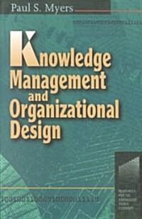 Knowledge Management and Organisational Design (Paperback)