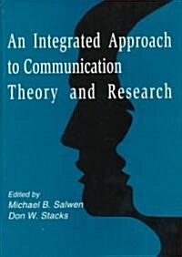 An Integrated Approach to Communication Theory and Research (Paperback)