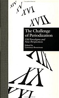 The Challenge of Periodization: Old Paradigms and New Perspectives (Hardcover)