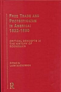 Free Trade and Protectionism in America: 1822-1890 (Multiple-component retail product)