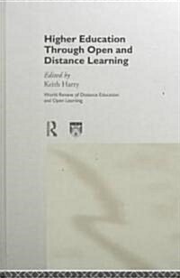 Higher Education Through Open and Distance Learning : World review of distance education and open learning: Volume 1 (Hardcover)