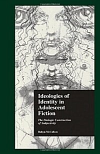 Ideologies of Identity in Adolescent Fiction: The Dialogic Construction of Subjectivity (Hardcover)