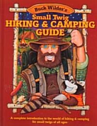 Small Twig Hiking & Camping Guide: A Complete Introduction to the World of Hiking & Camping for Small Twigs of All Ages (Hardcover)