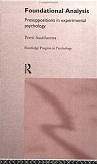 Foundational Analysis : Presuppositions in Experimental Psychology (Hardcover)