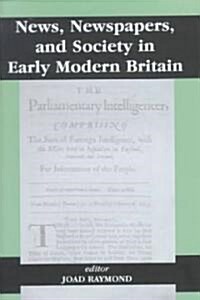 News, Newspapers and Society in Early Modern Britain (Hardcover)