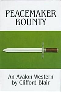 Peacemaker Bounty (Hardcover)