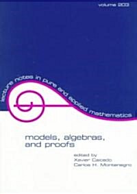 Models, Algebras, and Proofs (Paperback)