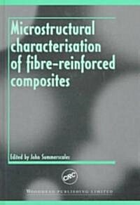 Microstructural Characterisation of Fibre-Reinforced Composites (Hardcover)