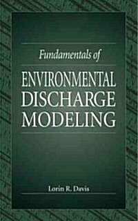 Fundamentals of Environmental Discharge Modeling (Hardcover)