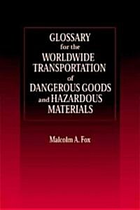 Glossary for the Worldwide Transportation of Dangerous Goods and Hazardous Materials (Hardcover)