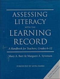 Assessing Literacy with the Learning Record: A Handbook for Teachers, Grades 6-12 (Paperback)