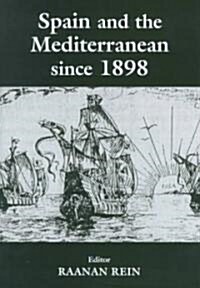 Spain and the Mediterranean Since 1898 (Hardcover)