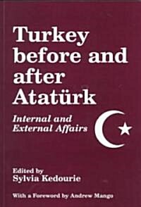 Turkey Before and After Ataturk : Internal and External Affairs (Paperback)