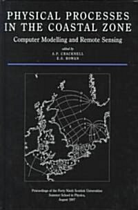 Physical Processes in the Coastal Zone : Computer Modelling and Remote Sensing (Hardcover)