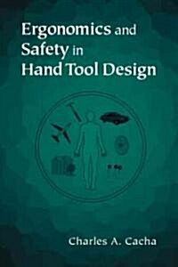 Ergonomics and Safety in Hand Tool Design (Hardcover)