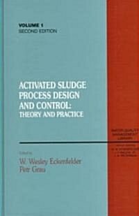 [중고] Activated Sludge: Process Design and Control, Second Edition (Hardcover, 2, Revised)