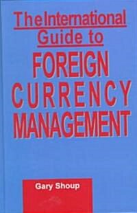 International Guide to Foreign Currency Management (Hardcover)