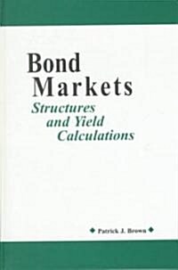 Bond Markets: Structures and Yield Calculations (Hardcover)