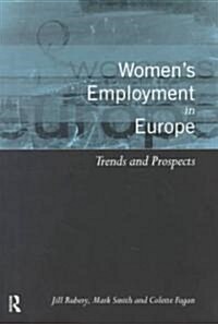 Womens Employment in Europe : Trends and Prospects (Paperback)