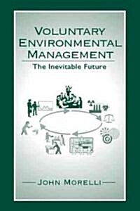 Voluntary Environmental Management: The Inevitable Future (Hardcover)