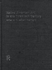 Native American Art in the Twentieth Century : Makers, Meanings, Histories (Hardcover)