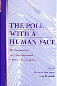 The Poll with a Human Face: The National Issues Convention Experiment in Political Communication (Hardcover)