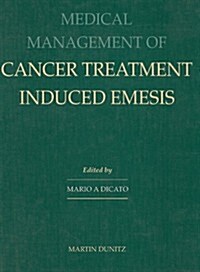 Medical Management of Cancer-treatment Induced Emesis (Hardcover)