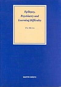 Epilepsy, Psychiatry & Learning Difficulties (Paperback)