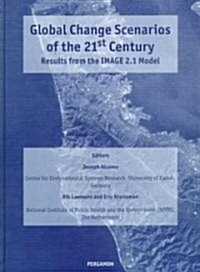 Global Change Scenarios of the 21st Century : Results from the IMAGE 2.1 Model (Hardcover)