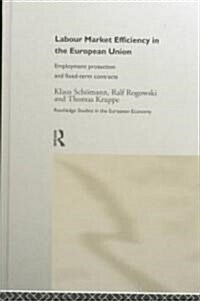 Labour Market Efficiency in the European Union : Employment Protection and Fixed Term Contracts (Hardcover)