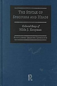 [중고] The Syntax of Specifiers and Heads : Collected Essays of Hilda J. Koopman (Hardcover)
