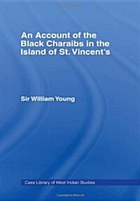 Account of the Black Charaibs in the Island of St Vincents (Hardcover)