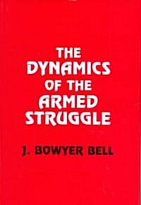 The Dynamics of the Armed Struggle (Hardcover)