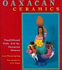 Oaxacan Ceramics: Traditional Fold Art by Oaxacan Women (Paperback)