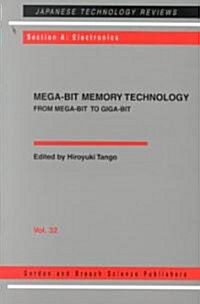Mega-Bit Memory Technology - From Mega-Bit to Giga-Bit : From Mega-Bit to Giga-Bit (Paperback)