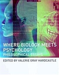 Where Biology Meets Psychology: Philosophical Essays (Paperback)