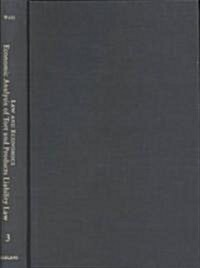 Economic Analysis of Tort and Products Liability Law: A Collection of Essays & Cases (Hardcover)