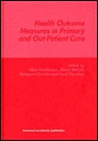 Health Outcome Measures in Primary Out-Patient Care (Hardcover)