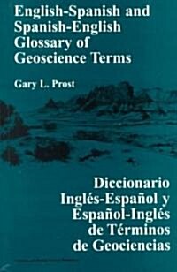 English-Spanish and Spanish-English Glossary of Geoscience Terms (Paperback)