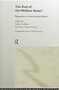 The End of the Welfare State? : Responses to State Retrenchment (Hardcover)