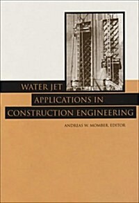 Water Jet Applications in Construction Engineering (Hardcover)