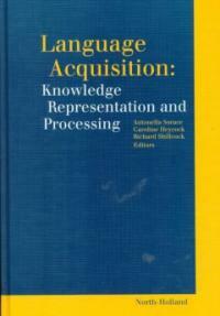 Language acquisition : knowledge representation and processing 1st ed
