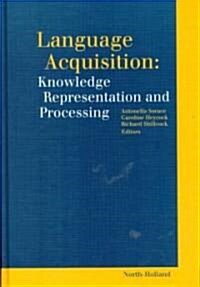 Language Acquisition: Knowledge Representation and Processing (Hardcover)