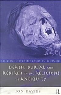 Death, Burial and Rebirth in the Religions of Antiquity (Paperback)