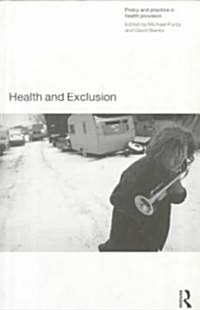 Health and Exclusion : Policy and Practice in Health Provision (Paperback)